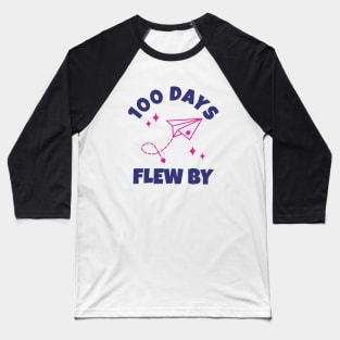 100 Days Flew By - Happy 100 Days Of School celebration party Baseball T-Shirt